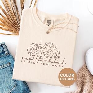 Motherhood Is Kingdom Work Shirt Christian Mom Tee